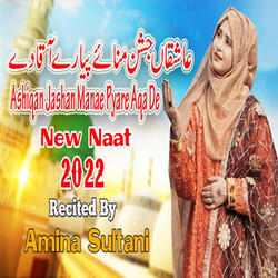 Ashiqan Jashan Manae Pyare Aqa De