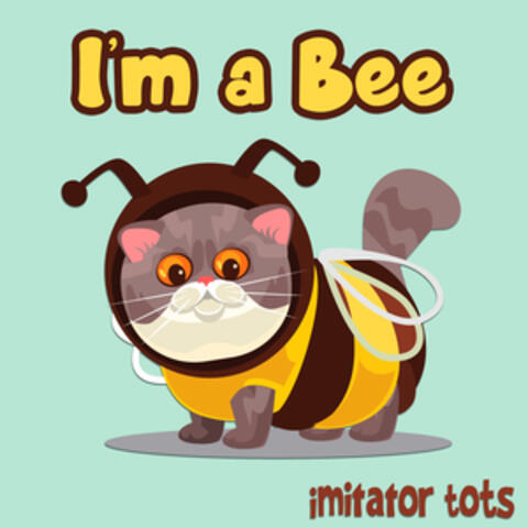 I'm a Bee