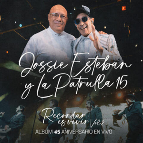 45 Aniversario Patrulla 15 "Recordar es vivir" Vol. 2
