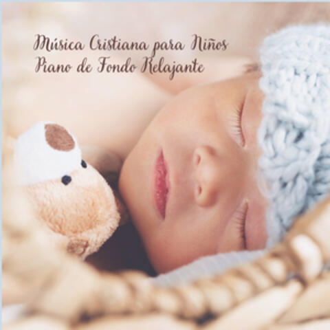 Música Cristiana para Niños: Piano de Fondo Relajante