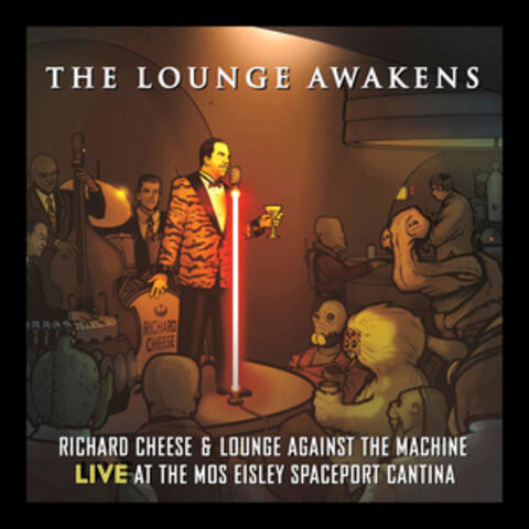The Lounge Awakens: Richard Cheese Live At Mos Eisley Spaceport Cantina