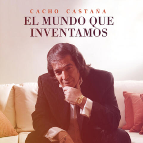 El Mundo Que Inventamos