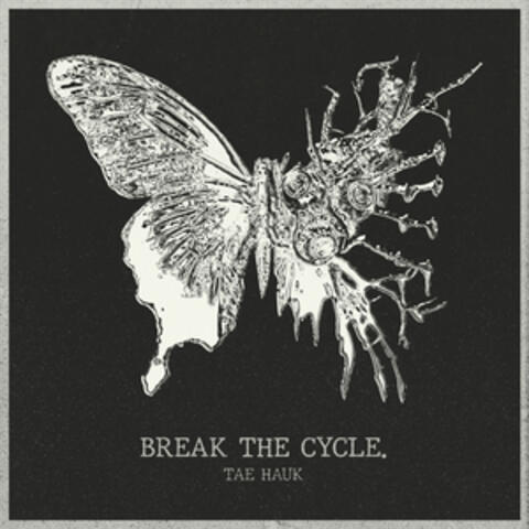 BREAK THE CYCLE.