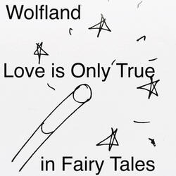 Love Is Only True In Fairy Tales