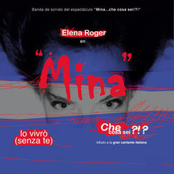 Mina: Che cosa sei ?!? - Lo vivrò (senza te) (Teatro El Nacional, Buenos Aires, 2003)