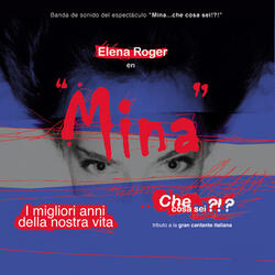 Mina: che cosa sei?!? - I migliori anni della nostra vita (Teatro El Nacional, Buenos Aires, 2003)
