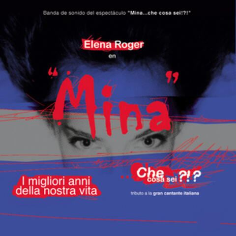 Mina: che cosa sei?!? - I migliori anni della nostra vita (Teatro El Nacional, Buenos Aires, 2003)