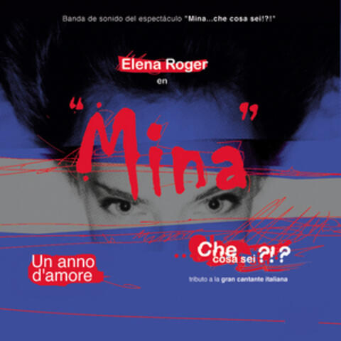 Mina: che cosa sei?!? - Un anno d'amore (Teatro El Nacional, Buenos Aires, 2003)