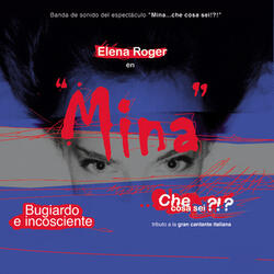 Mina: che cosa sei?!? - Bugiardo e incosciente (Teatro El Nacional, Buenos Aires, 2003)