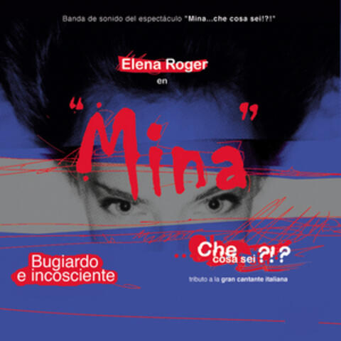 Mina: che cosa sei?!? - Bugiardo e incosciente (Teatro El Nacional, Buenos Aires, 2003)
