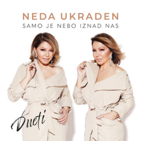 Samo Je Nebo Iznad Nas, Dueti
