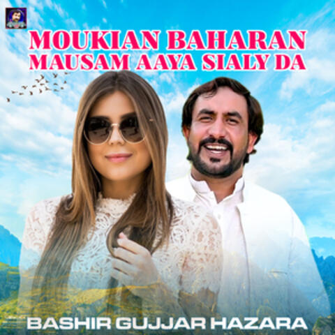 Moukian Baharan Mausam Aaya Sialy Da
