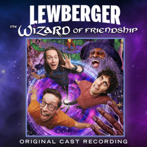 Lewberger & The Wizard of Friendship