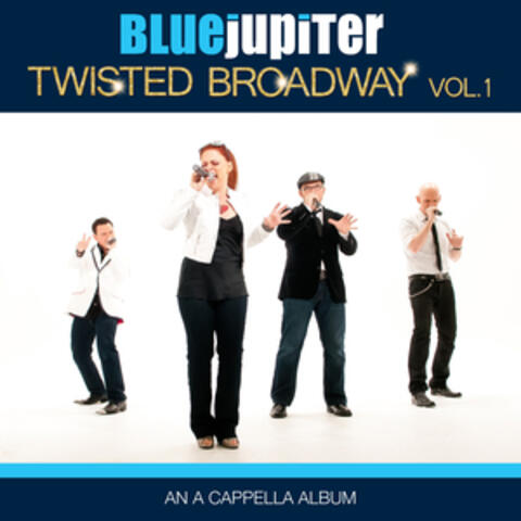 Twisted Broadway, Volume One (An a Cappella Album)
