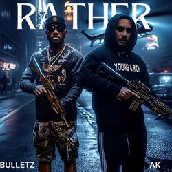 Rather (feat. AK)