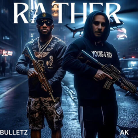 Rather (feat. AK)