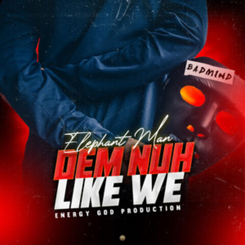 Dem Nuh Like We