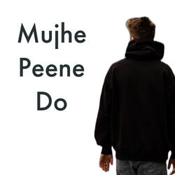 Mujhe Peene Do