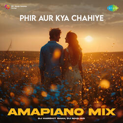 Phir Aur Kya Chahiye