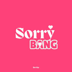Sorry Bang