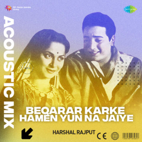 Beqarar Karke Hamen Yun Na Jaiye
