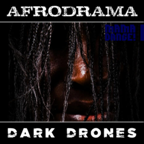 AFROdrama - Dark Drones