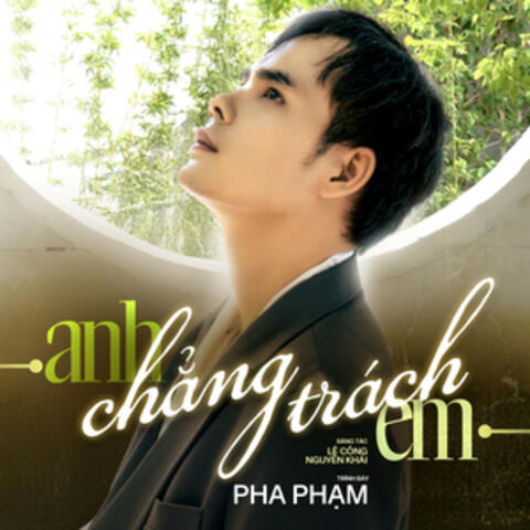 Anh Chẳng Trách Em