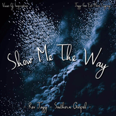 Show Me The Way