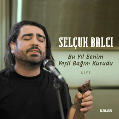 Bu Yıl Benim Yeşil Bağım Kurudu