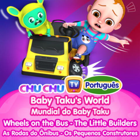 Baby Taku's World - Wheels on the Bus (The Little Builders)