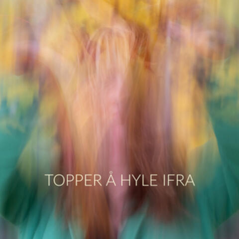 Topper å hyle ifra