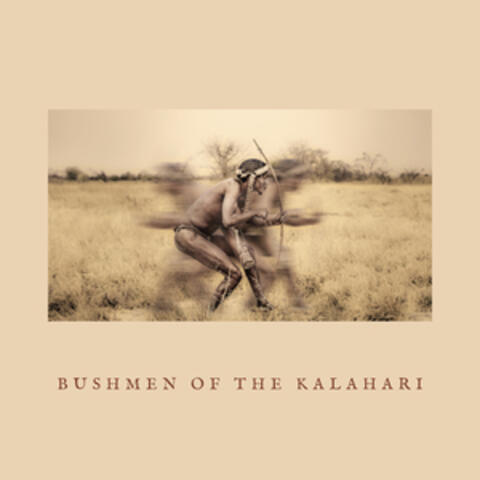 Bushmen of the Kalahari