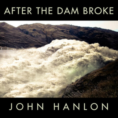 After the Dam Broke
