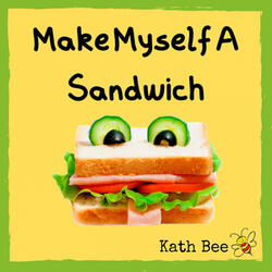Make Myself a Sandwich