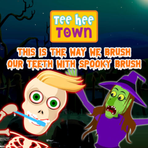 This is the Way We Brush Our Teeth with Spooky Brush