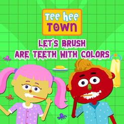 Let's Brush are Teeth With Colors