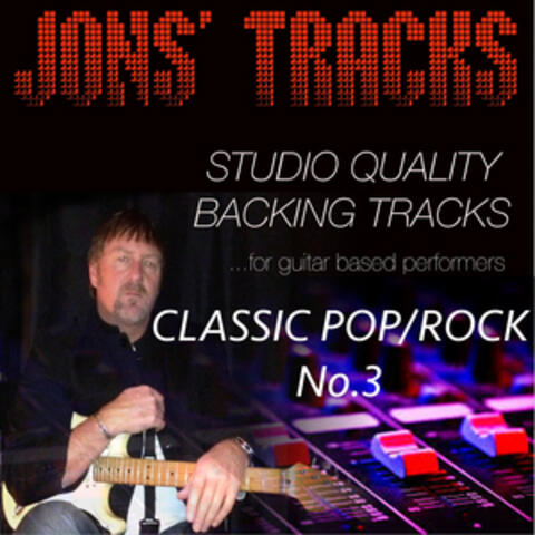 Classic Pop/Rock, Vol. 3 - Studio Quality Backing Tracks (For Guitar Based Performers)