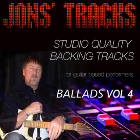 Jon's Tracks: Ballads, Vol. 4 (Studio Quality Backing Tracks for Guitar Based Performers)