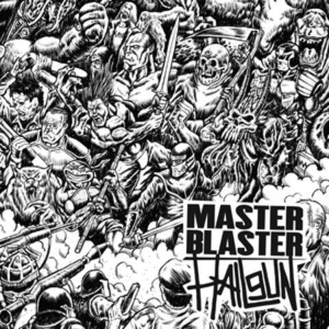 Master Blaster / Hailgun