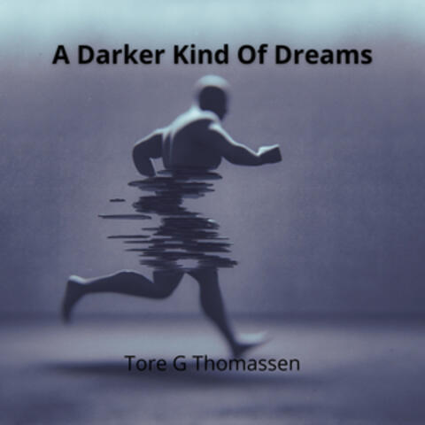 A Darker Kind Of Dreams