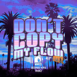 Don't Copy My Flow Pt.2