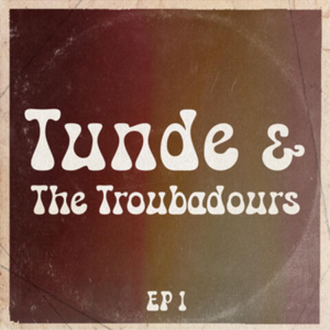 Tunde & The Troubadours, Ep. 1