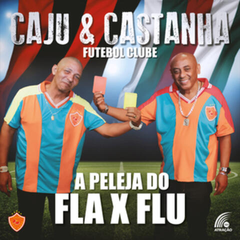 Caju & Castanha Futebol Clube - A Peleja do Fla X Flu