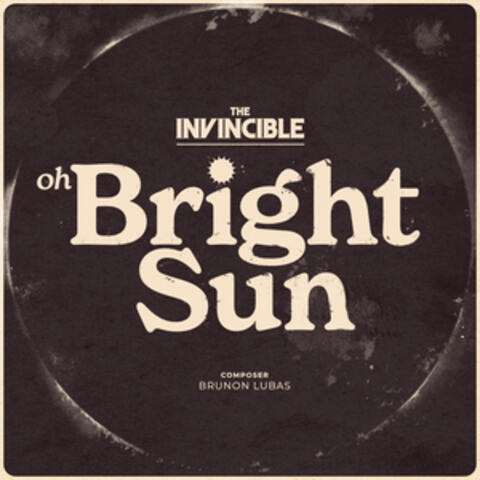 Oh Bright Sun (from The Invincible Original Game Soundtrack)