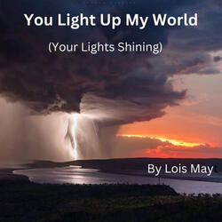 You Light up My World (Your Light's Shining)