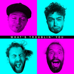 What's Troublin' You