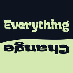 Everything Change