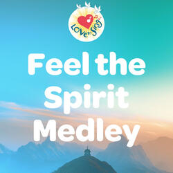 Feel the Spirit Medley