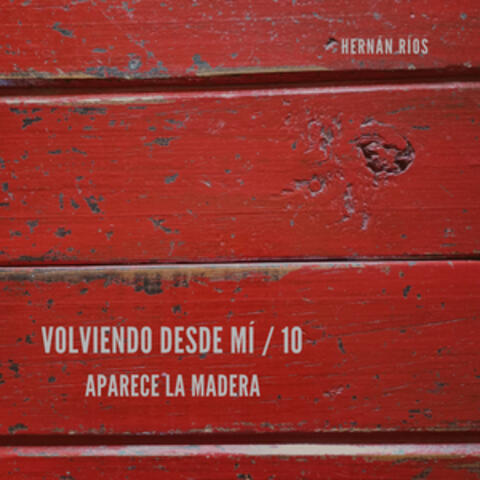 Volviendo desde mí 10 - Aparece la madera