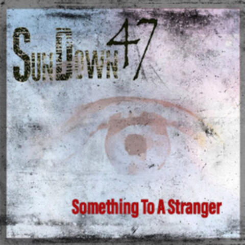 Something To A Stranger